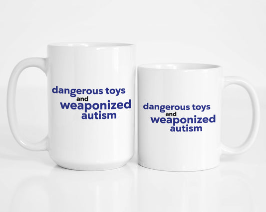 Dangerous Toys & Weaponized Autism Mug