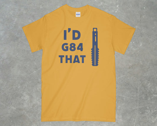 I'd G84 That Shirt