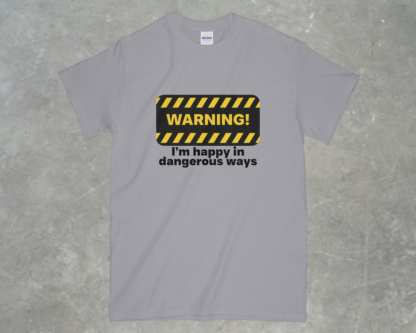 Happy in Dangerous Ways Shirt