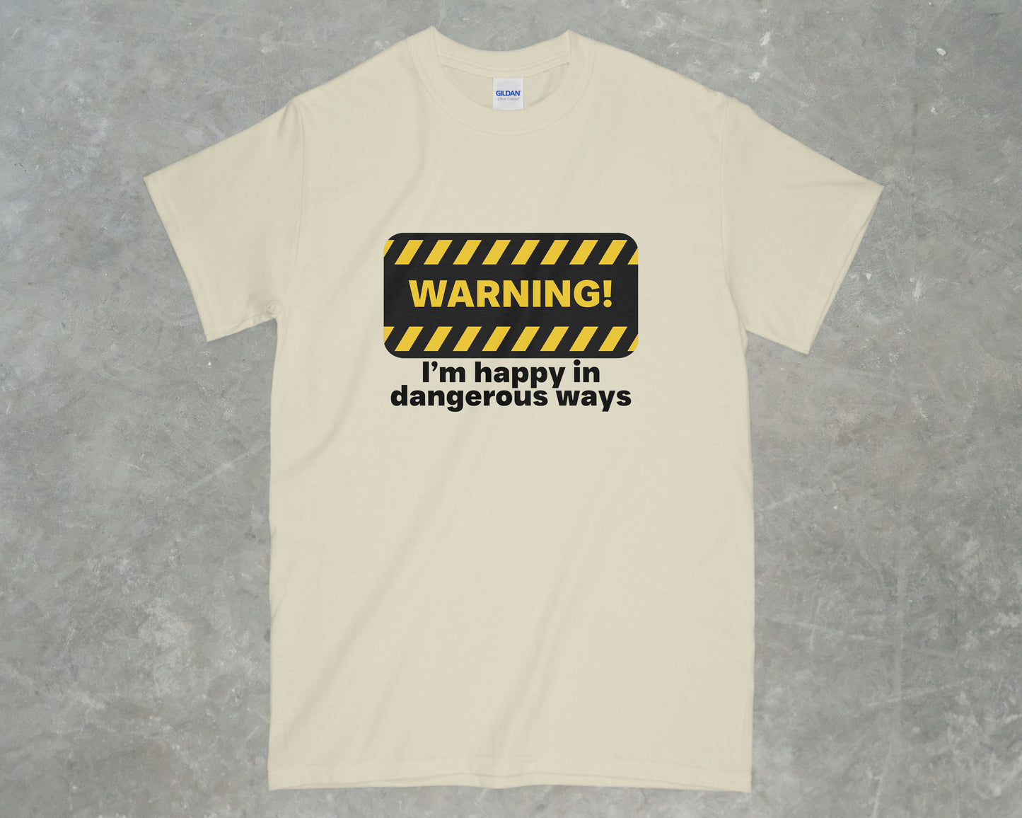 Happy in Dangerous Ways Shirt