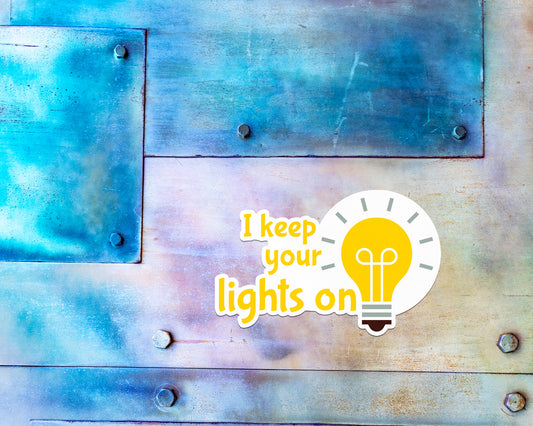 I Keep Your Lights On Magnet