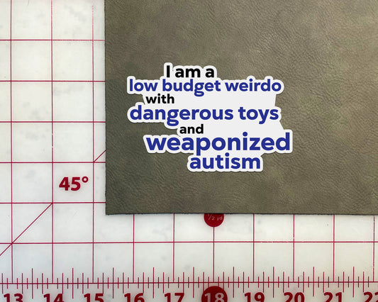 I am a low budget weirdo sticker