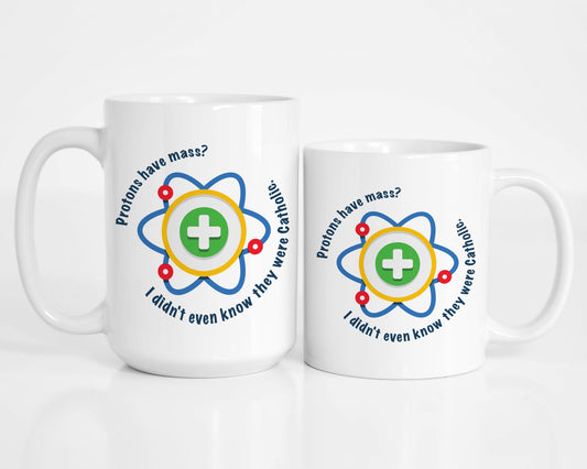 Protons have Mass Mug