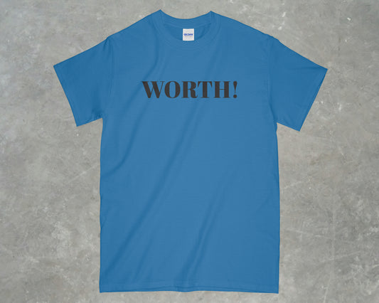 Worth! Shirt