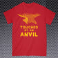 Touched by Anvil T-Shirt