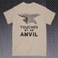 Touched by Anvil T-Shirt