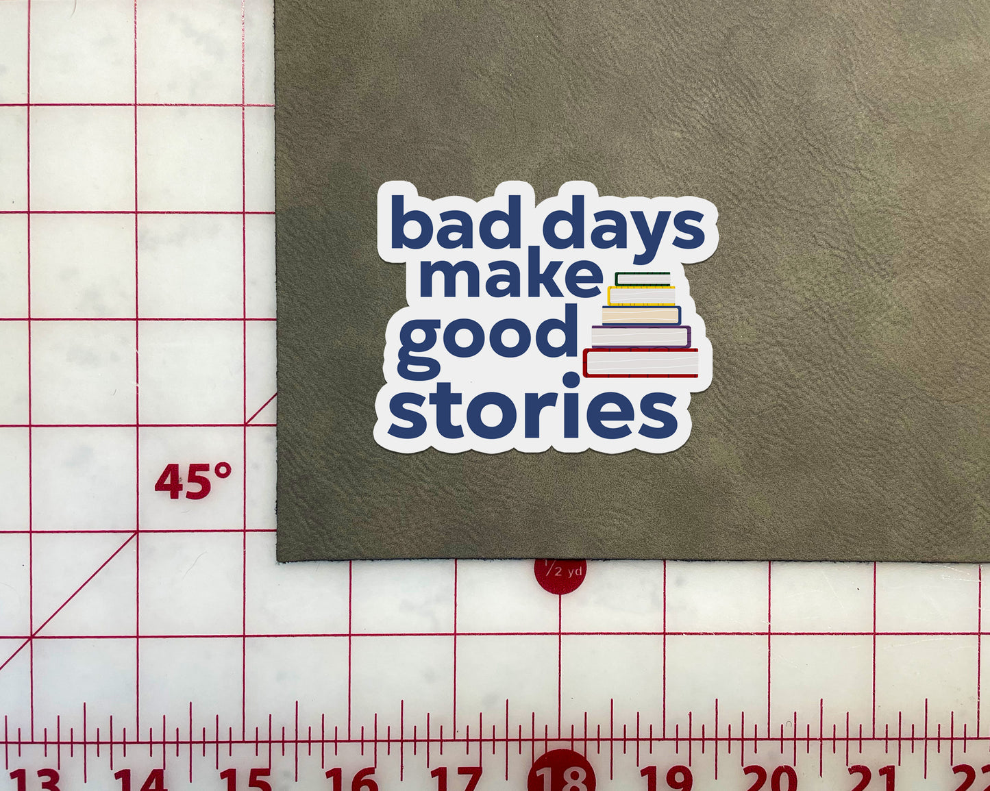 Bad Days Make Good Stories Stickers