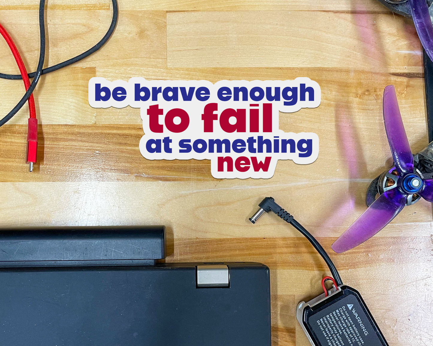 Be Brave Enough to Fail at Something New Sticker