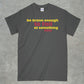 Be Brave Enough to Fail at Something New Shirt