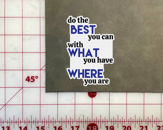 Do The Best You Can Sticker