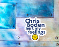 Chris Boden Hurt My Feelings Magnet