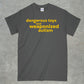 Dangerous Toys & Weaponized Autism Shirt