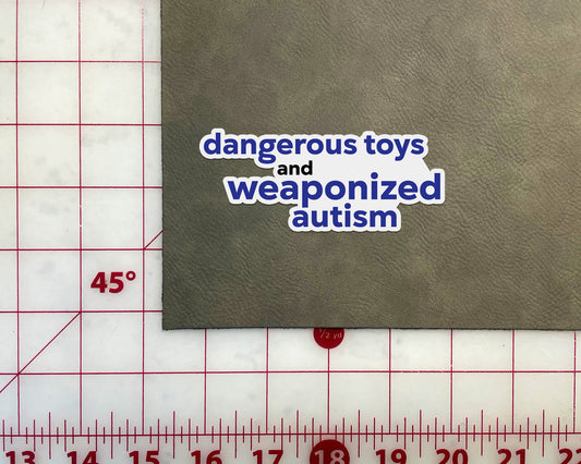 Dangerous toys & weaponized autism sticker
