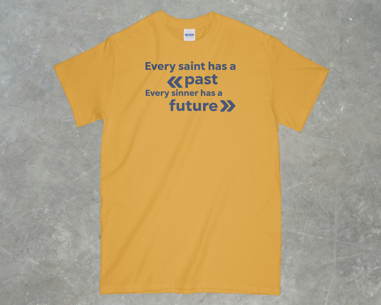 Every Saint Has a Past Shirt