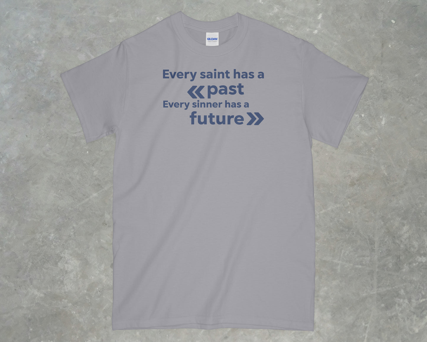 Every Saint Has a Past Shirt