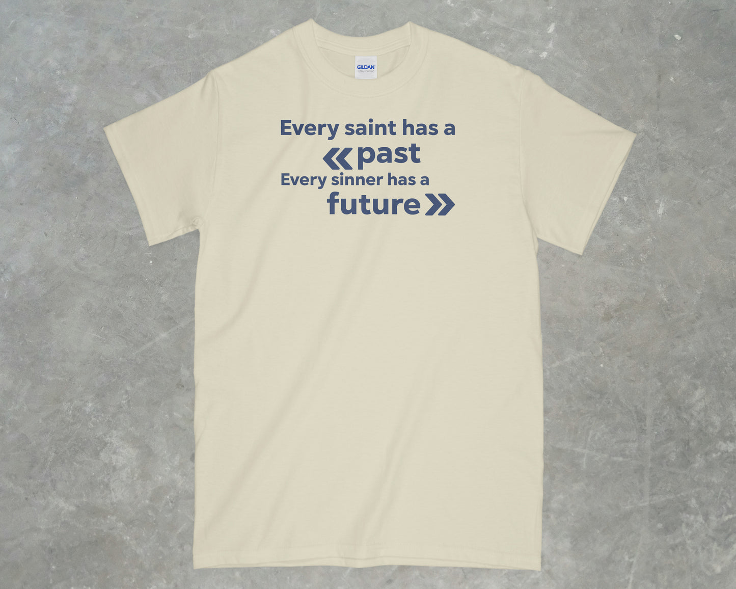 Every Saint Has a Past Shirt