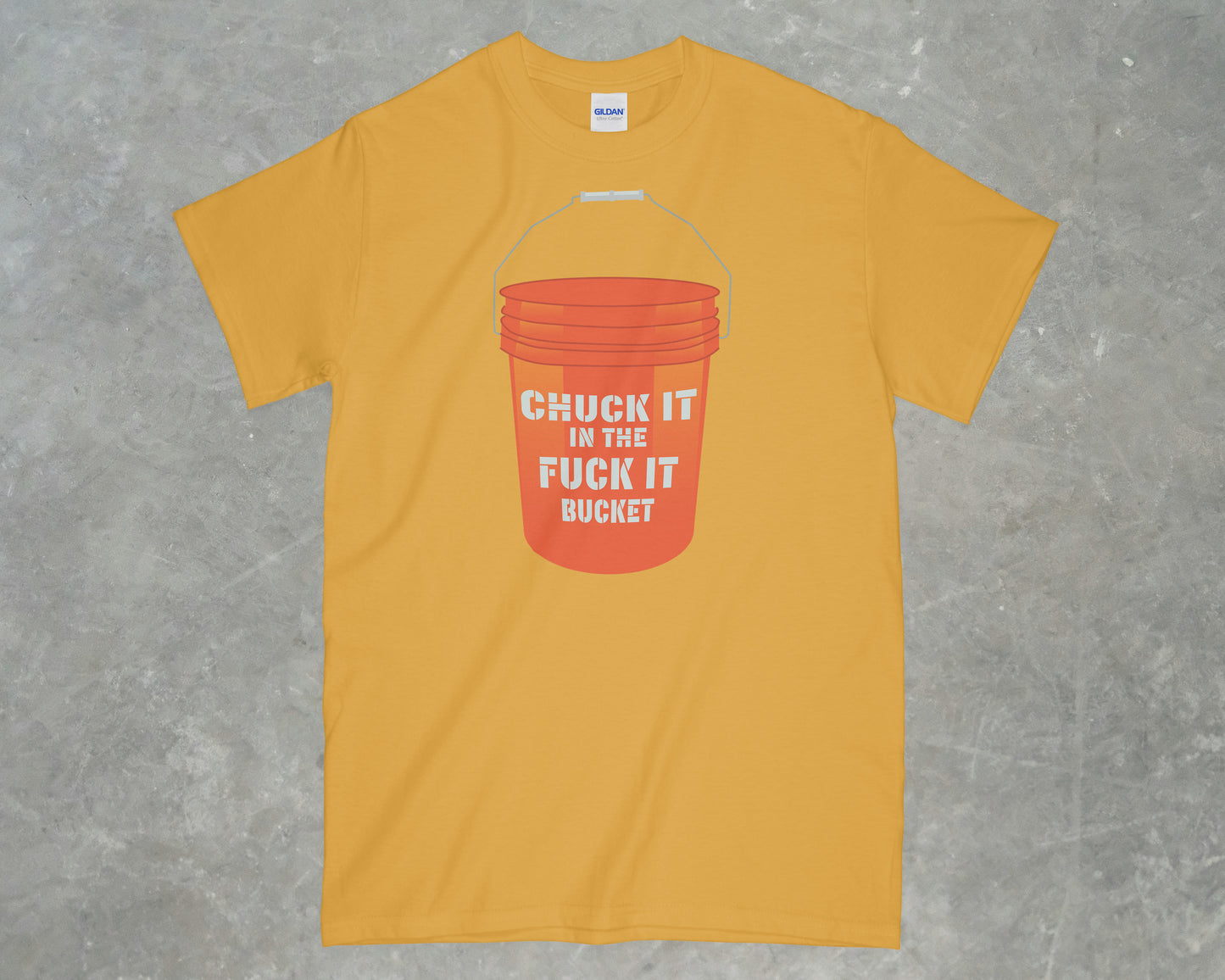 Fuckit Bucket Shirt