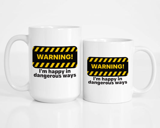 Happy in Dangerous Ways Coffee Mug
