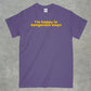 I'm happy in dangerous ways shirt