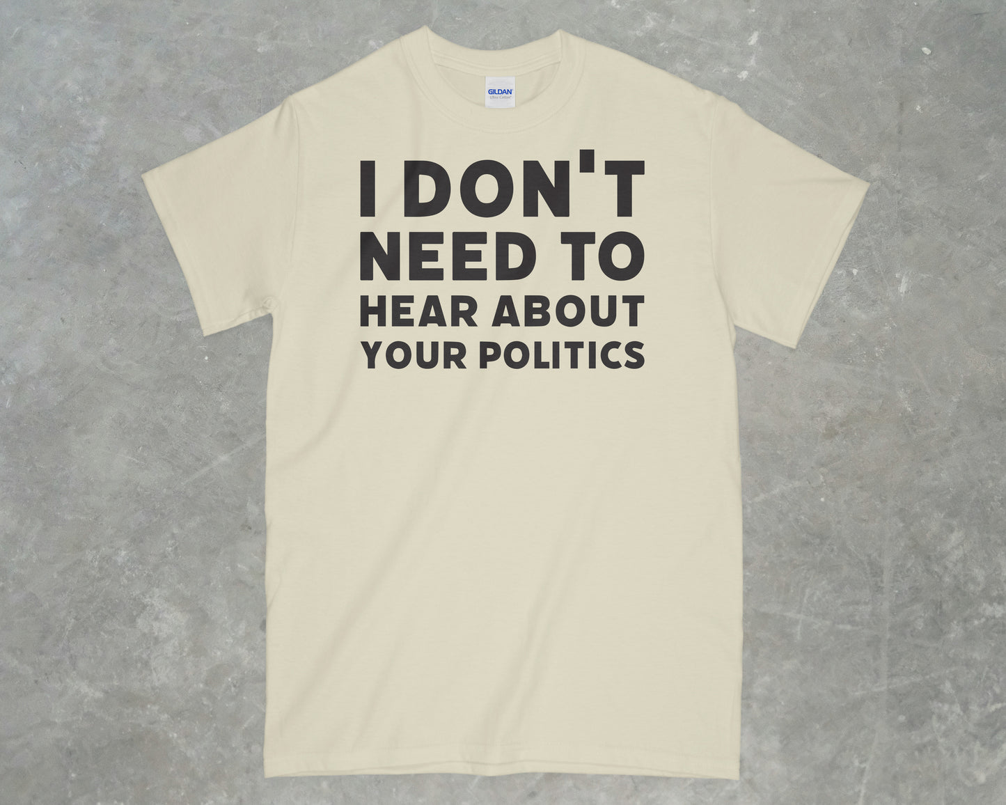 I don't need to hear about your politics shirt