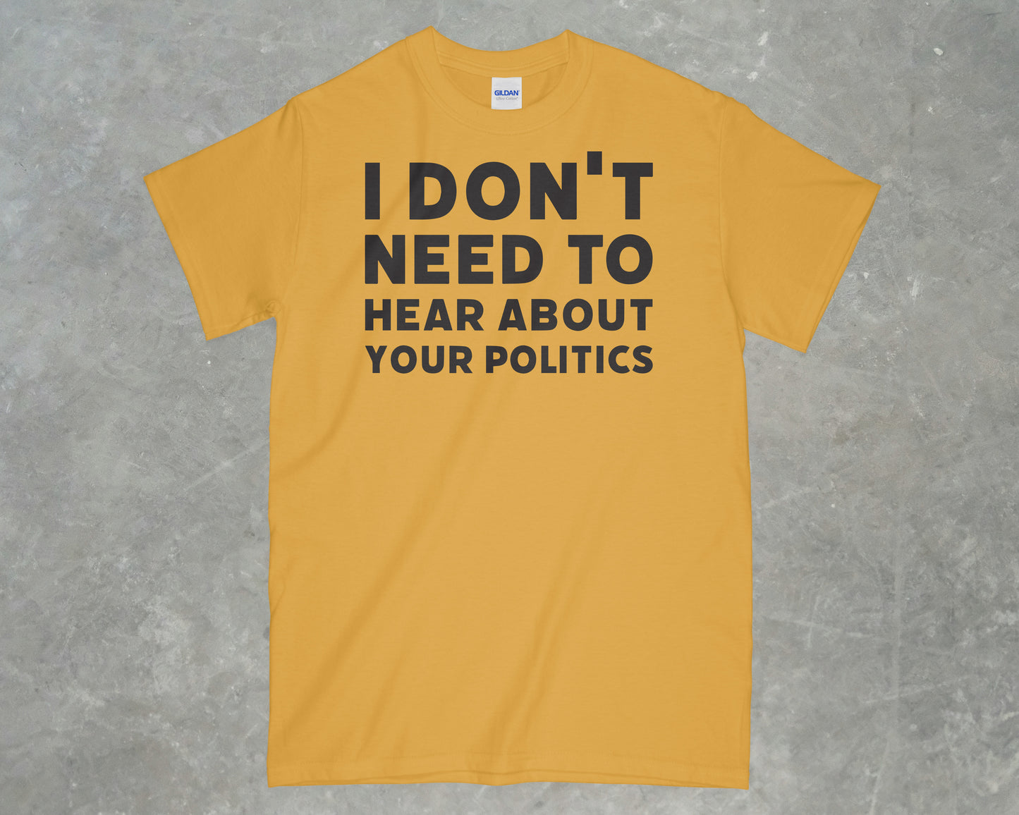 I don't need to hear about your politics shirt