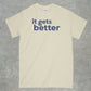 It Gets Better Shirt