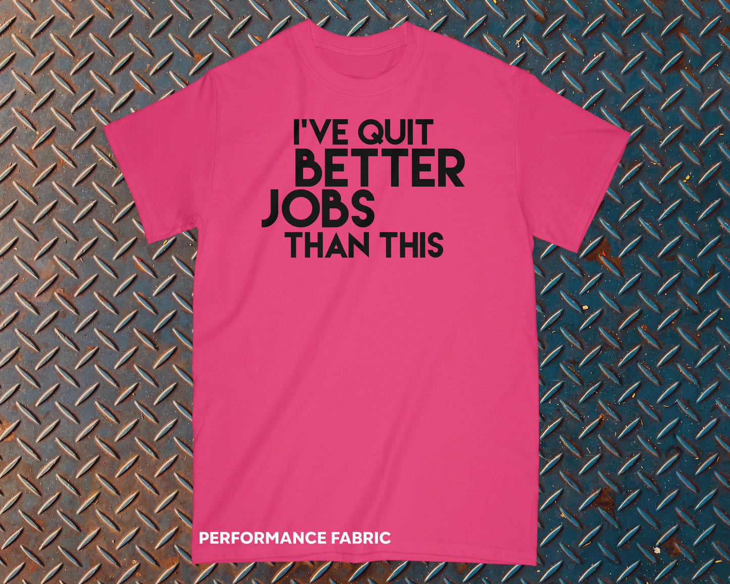 I've Quit Better Jobs Than Shit Safety Shirt