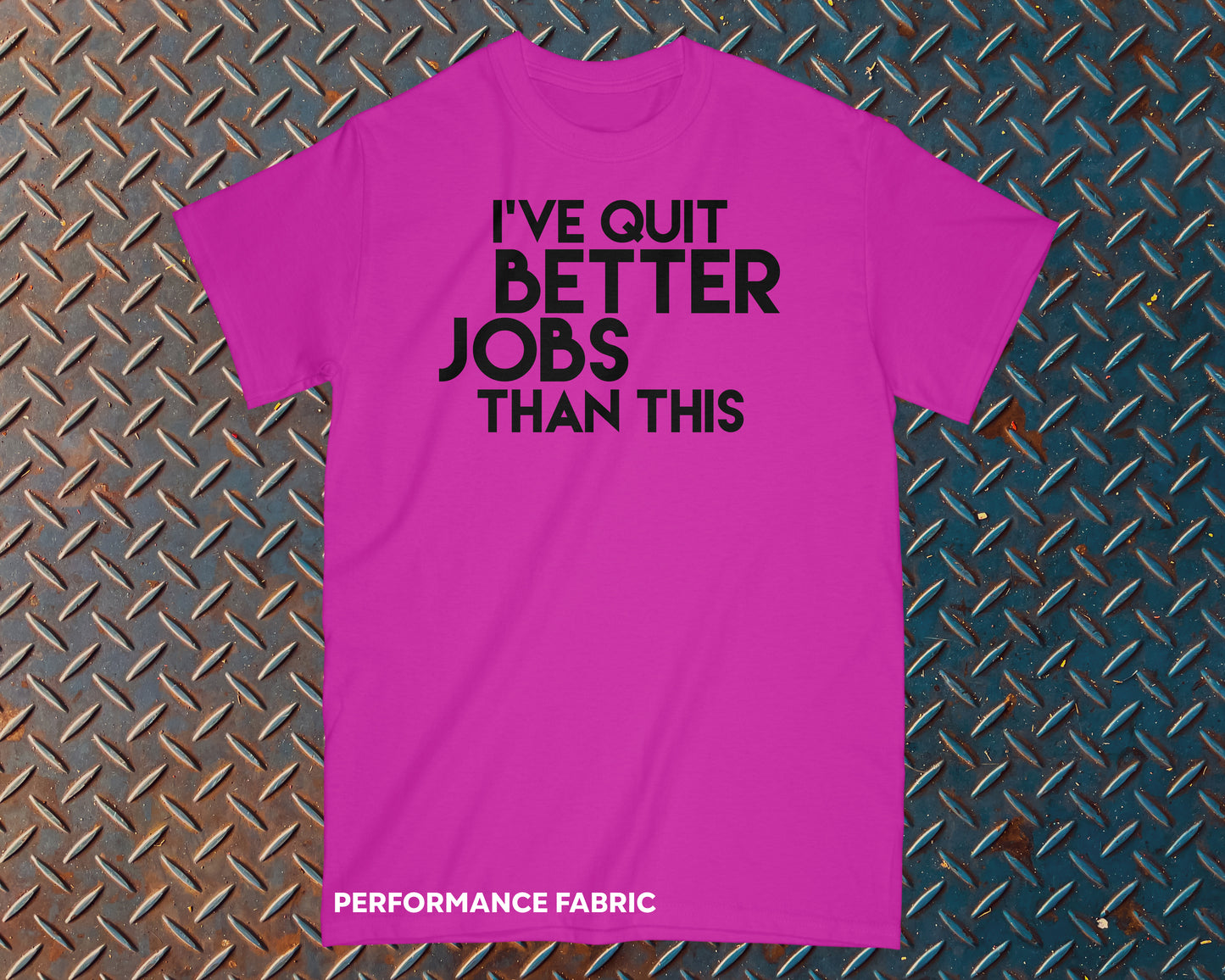 I've Quit Better Jobs Than Shit Safety Shirt