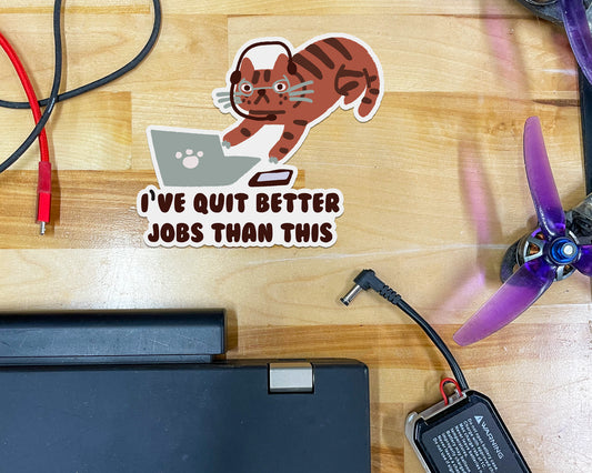 I've Quit Better Jobs Than This Cartoon Sticker