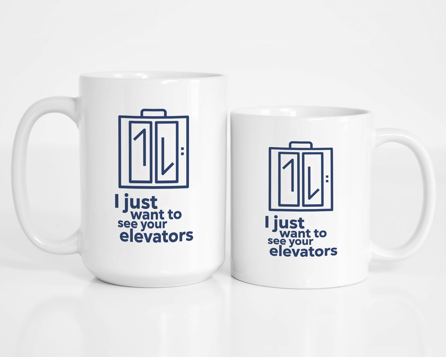 I Just Want to See Your Elevators Mug