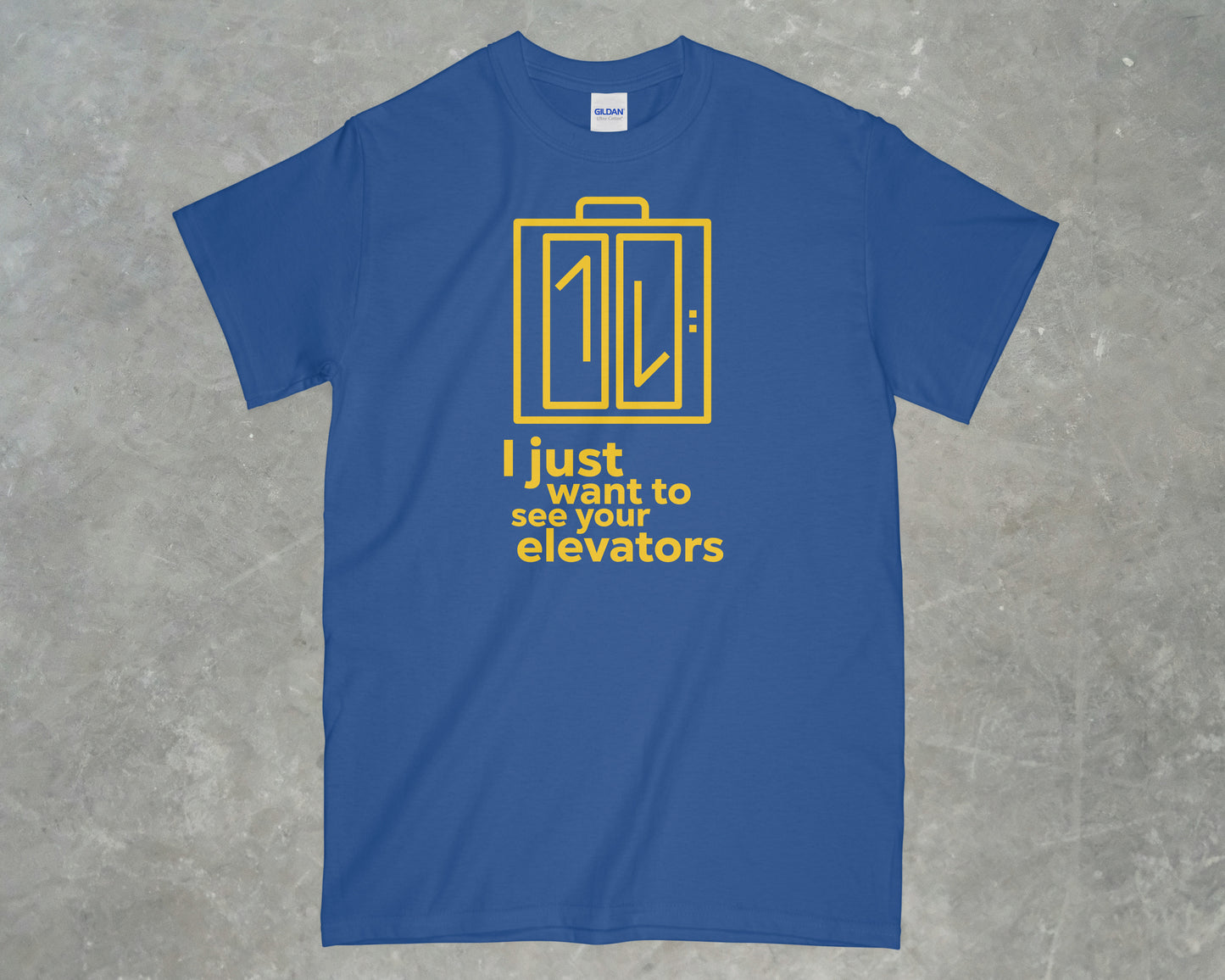 I Just Want to See Your Elevators Shirt