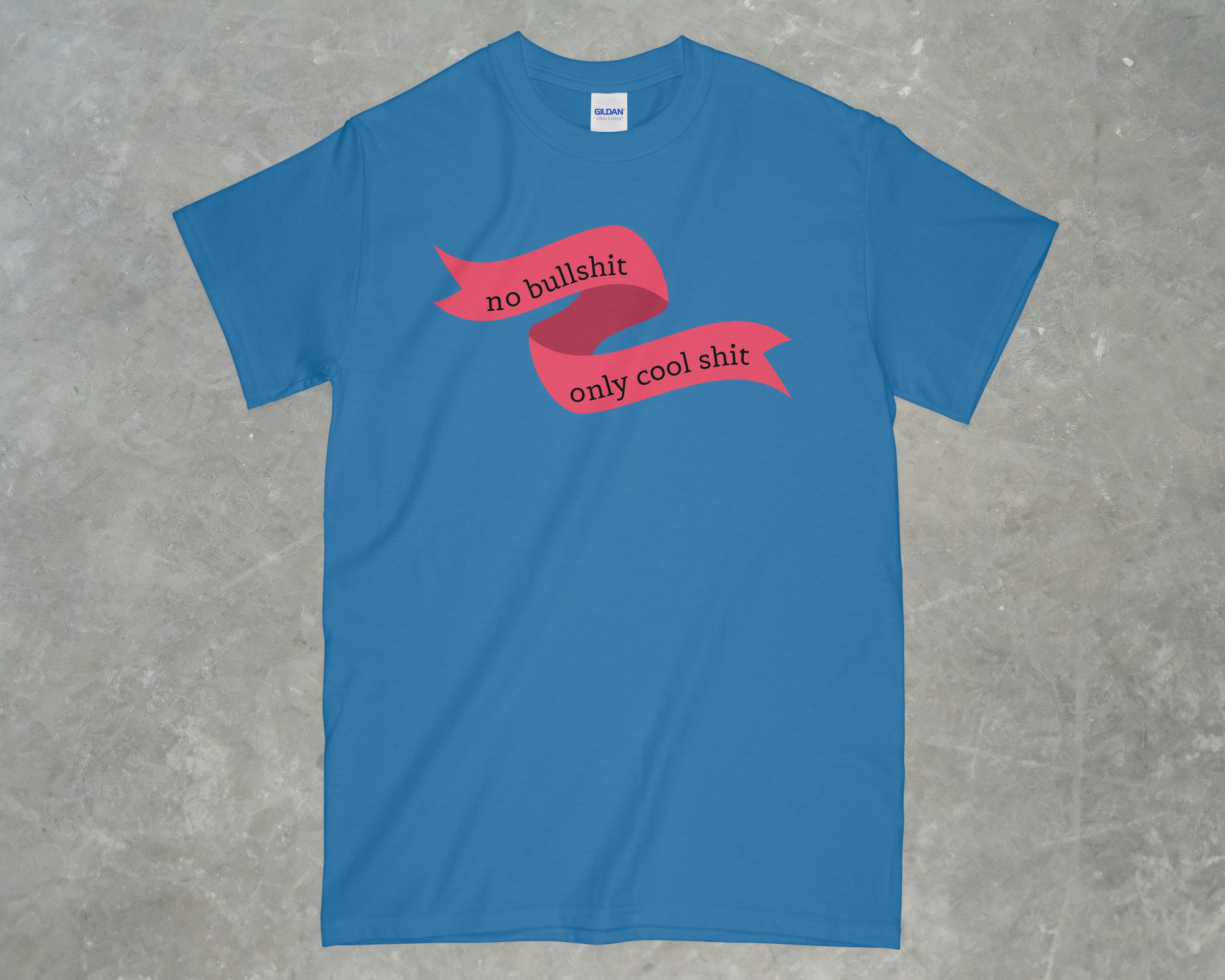 No Bullshit, Only Cool Shit Shirt