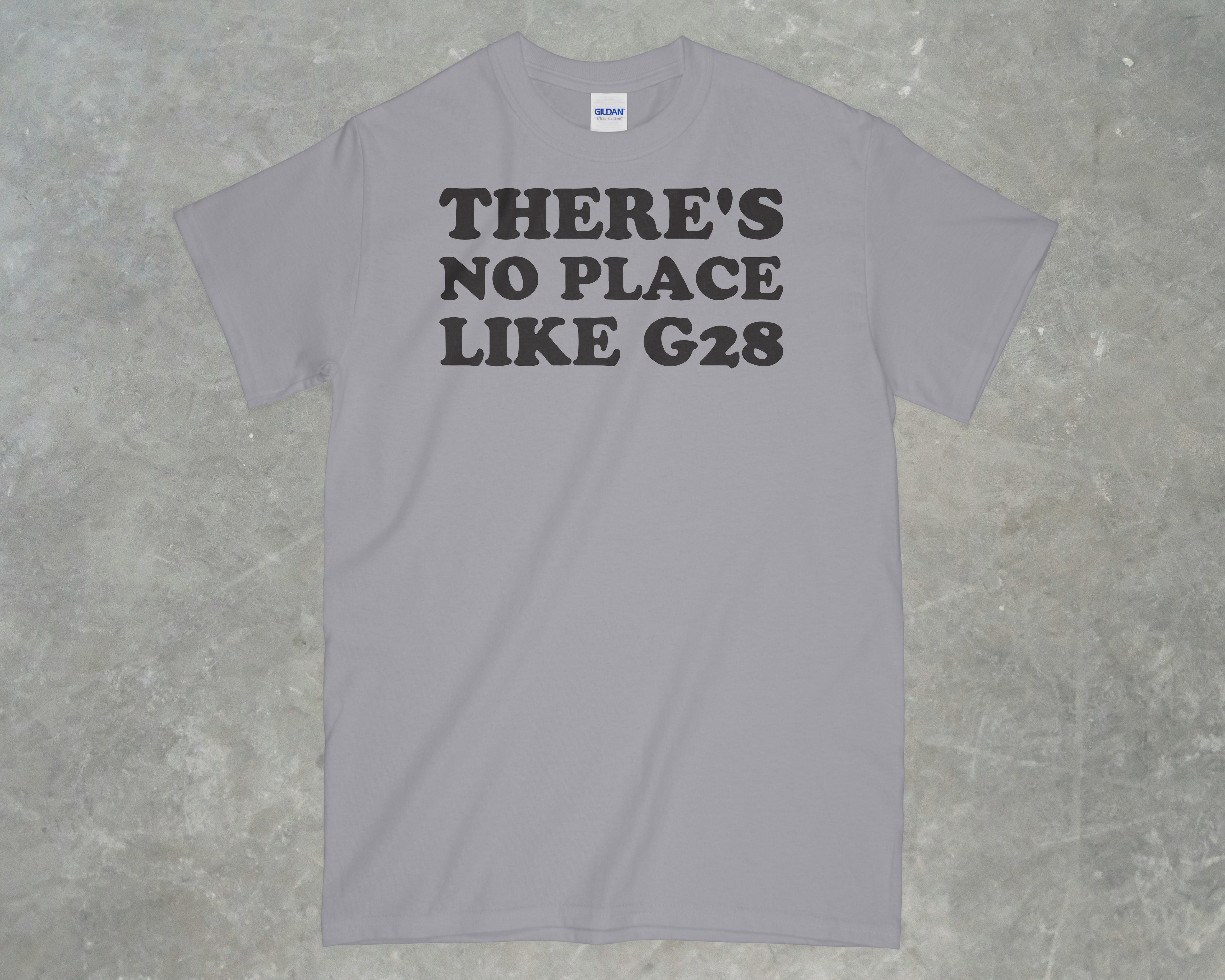 There's no place like G28 Shirt