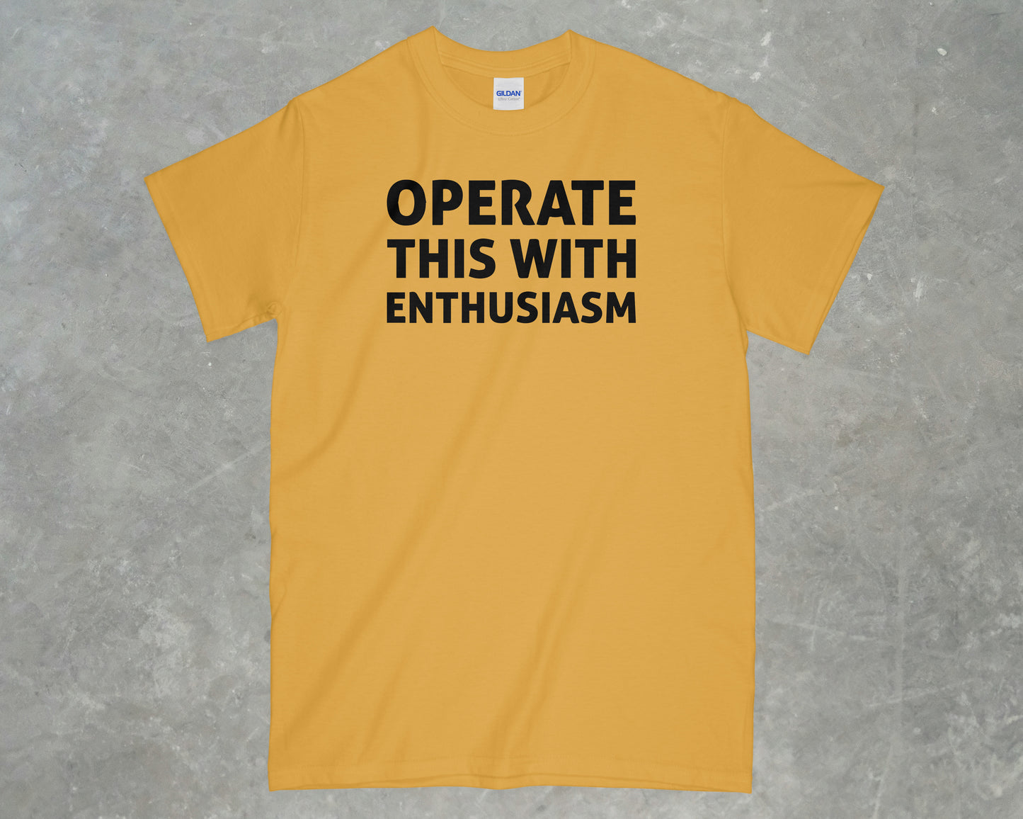 Operate This With Enthusiasm Shirt