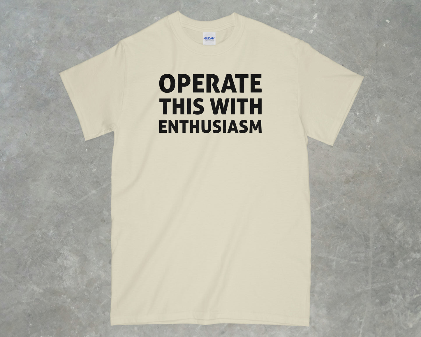 Operate This With Enthusiasm Shirt