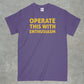 Operate This With Enthusiasm Shirt