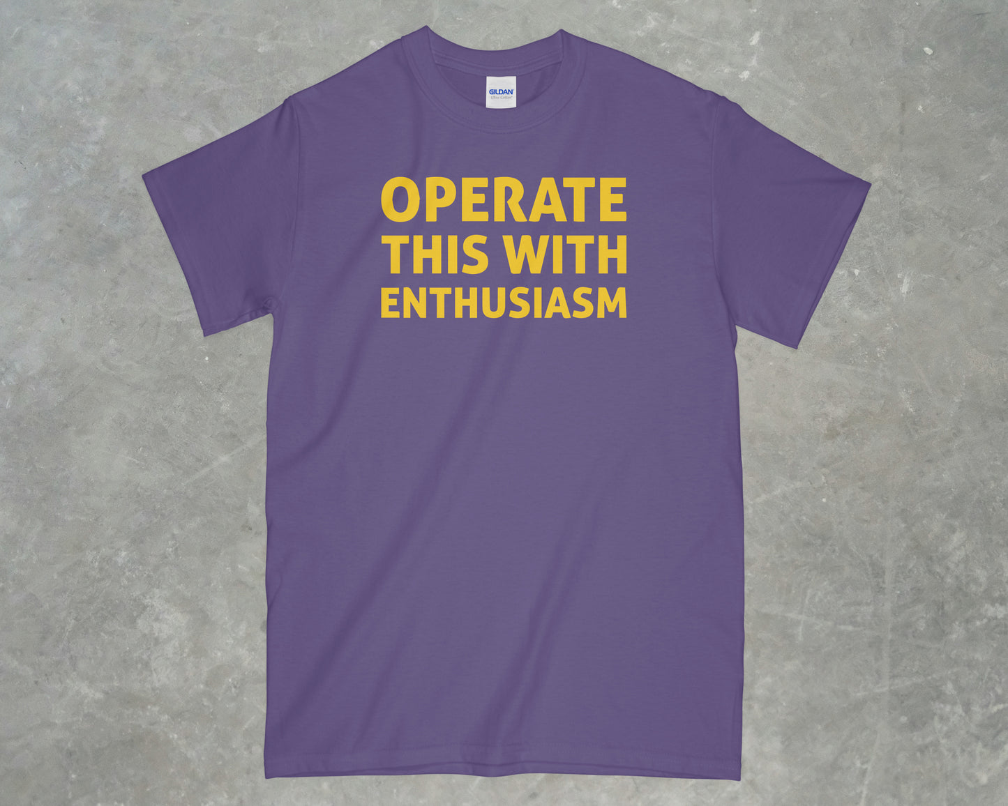 Operate This With Enthusiasm Shirt