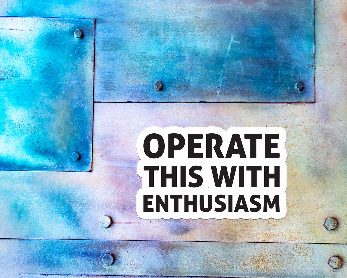 Operate This with Enthusiasm Magnet