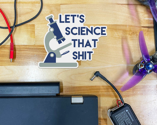 Let's Science This Shit Sticker