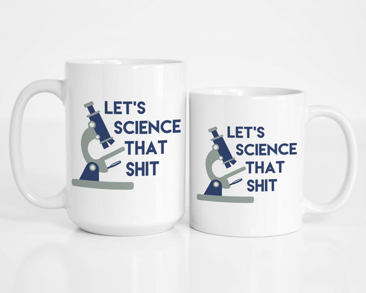 Let's Science This Shit Coffee Mug