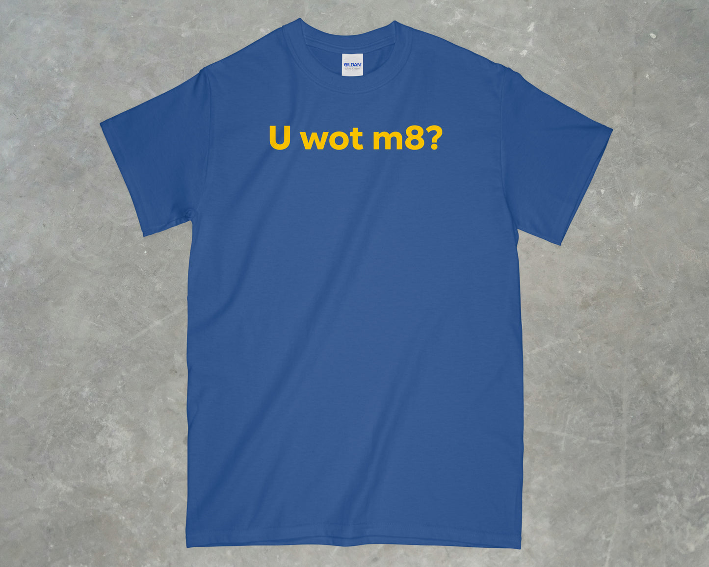 U Wot M8? Shirt