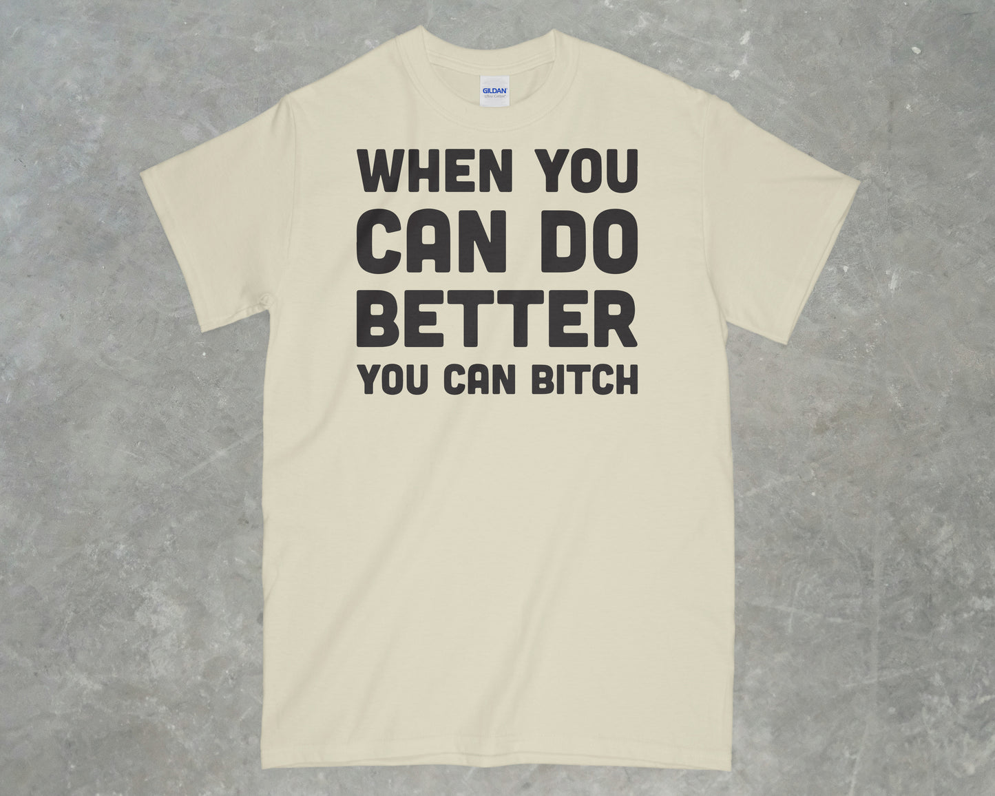 When you do better you can bitch shirt