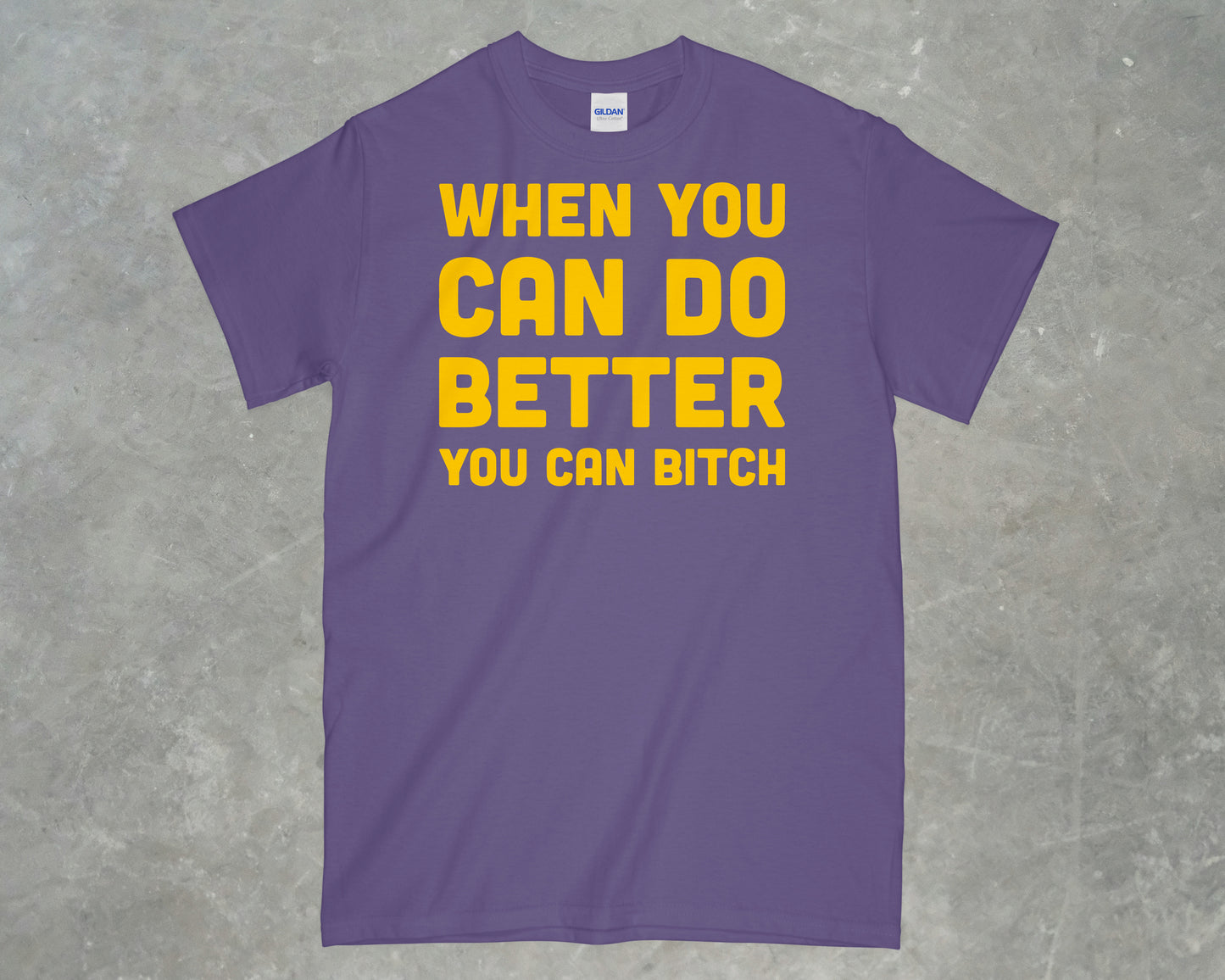 When you do better you can bitch shirt