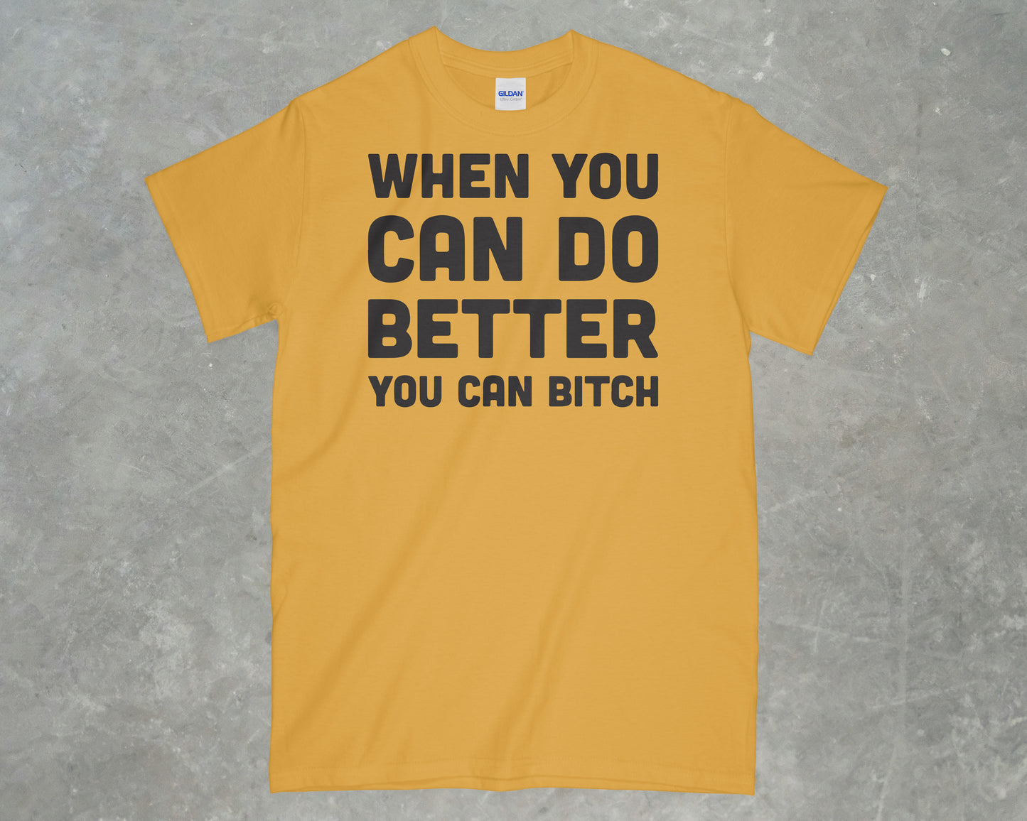 When you do better you can bitch shirt