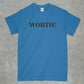 Worth! Shirt