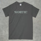 Worth! Shirt